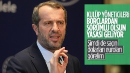 Kulüp yöneticileri artık borçlanmalardan sorumlu olacak