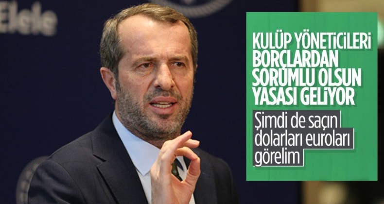Kulüp yöneticileri artık borçlanmalardan sorumlu olacak