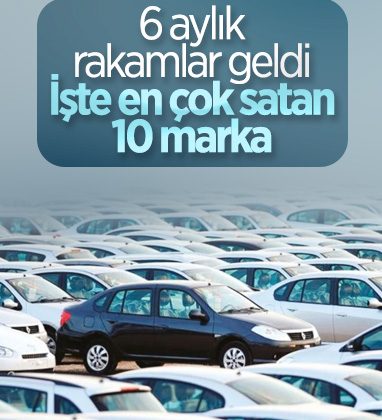 Yılın ilk yarısında Türkiye’de en çok satan otomobil markaları