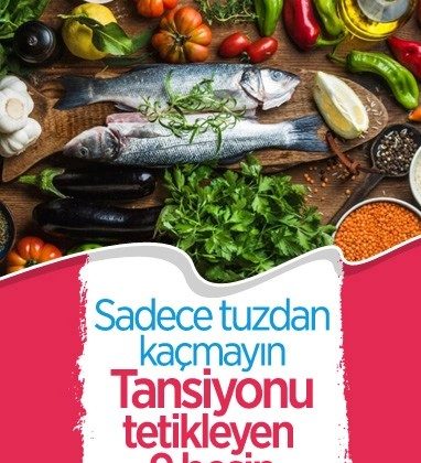 Tuz dışında tansiyonu yükselten 9 besin