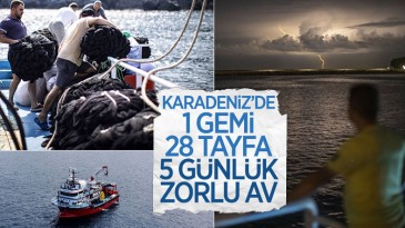 Balıkçıların denizde 5 günlük zorlu mesaisi