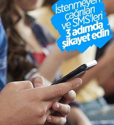 İstenmeyen çağrılar ve SMS’ler nasıl şikayet edilir