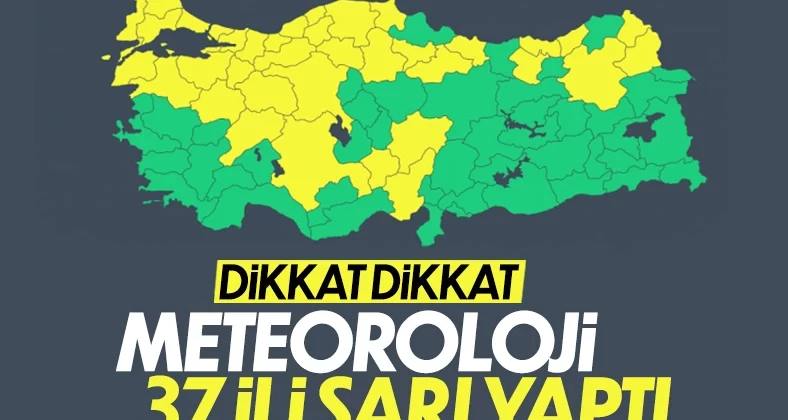 Meteoroloji 37 ili “sarı” kod ile uyardı