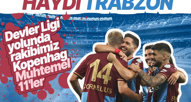 Kopenhag- Trabzonspor maçının muhtemel 11’leri
