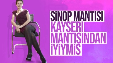 Pelin Batu’nın mantı yorumu: Sinop daha iyi