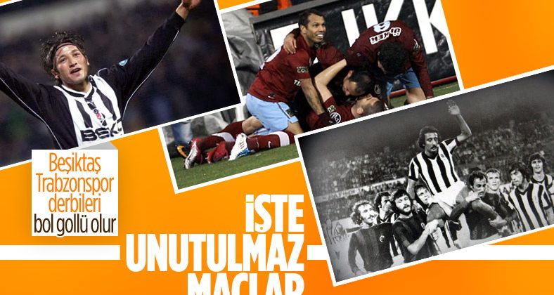 Unutulmaz Beşiktaş-Trabzonspor maçları