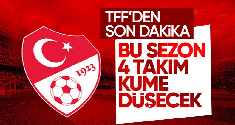 TFF, yeni sezonda küme düşecek takım sayısını açıkladı