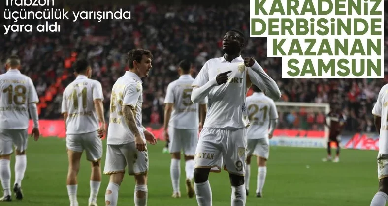 Karadeniz derbisinde Samsunspor, Trabzonspor’u mağlup etti