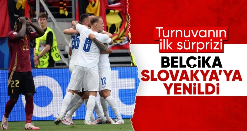 EURO 2024’te Slovakya, Belçika’yı tek golle devirdi