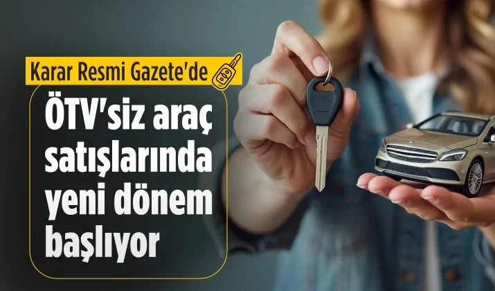 ÖTV’siz otomobil satışında yeni dönem