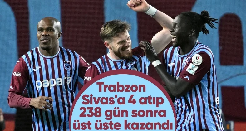 Trabzonspor, sahasında Sivasspor’u 4-0 mağlup etti