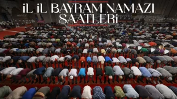 Türkiye’de il il bayram namazı saatleri