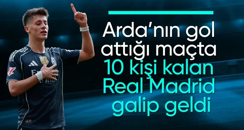 Arda Güler’in gol attığı maçta Real Madrid üç puanı kaptı