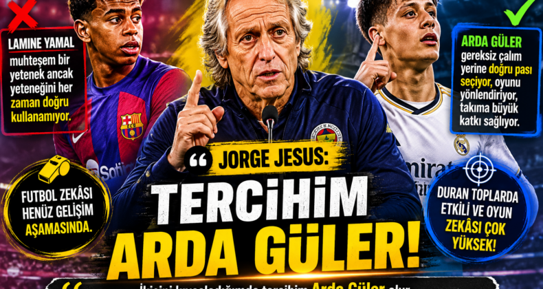 Jorge Jesus: “Tercihim Arda Güler”