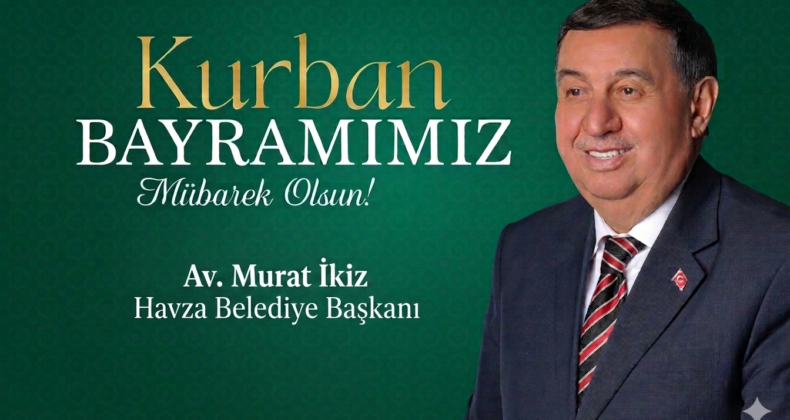 BAŞKAN İKİZ’DEN BAYRAM MESAJI: “HAVZA BELEDİYESİ OLARAK TÜM EKİPLERİMİZLE GÖREV BAŞINDAYIZ”