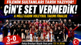 FİLENİN SULTANLARI FİNALDE! ÇİN’E SET VERMEDİK