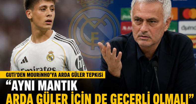 GUTİ’DEN MOURİNHO’YA ARDA GÜLER TEPKİSİ
