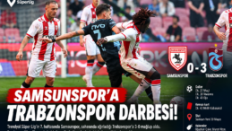 SAMSUNSPOR’A TRABZONSPOR DARBESİ: 0-3!